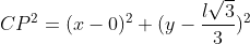 CP^2 = (x-0)^2 + (y- \frac{l\sqrt{3}}{3} )^2